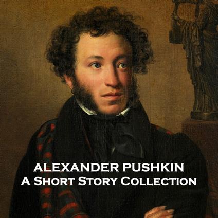 Alexander Pushkin - A Short Story Collection