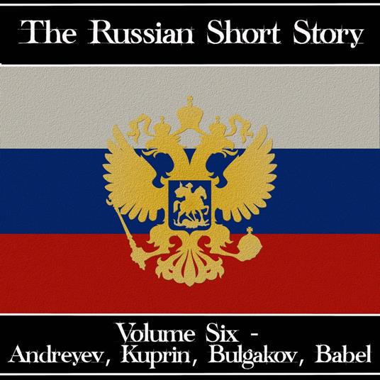 Russian Short Story, The - Volume 6