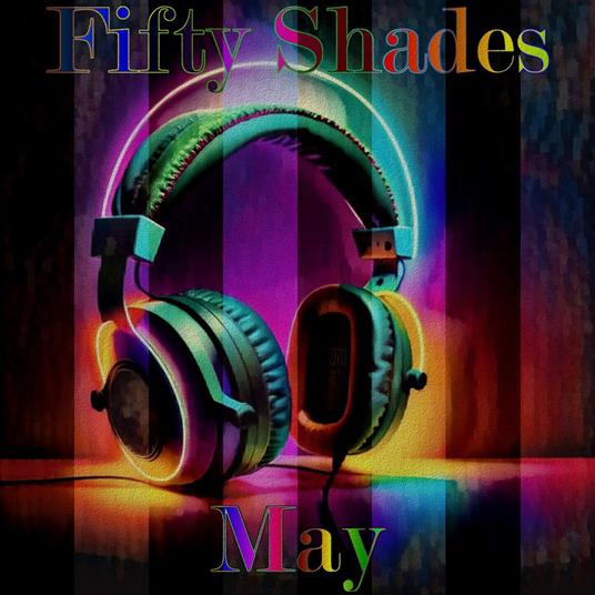 Fifty Shades of May