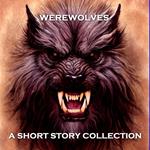 Werewolves - A Short Story Collection