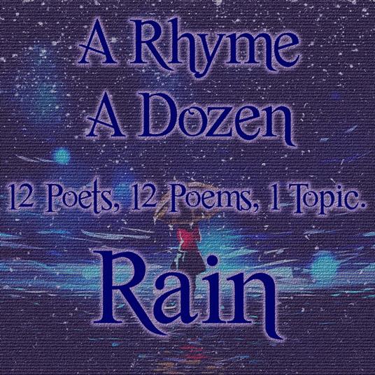 Rhyme A Dozen ? The Rain, A