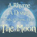 Rhyme A Dozen ? The Moon, A