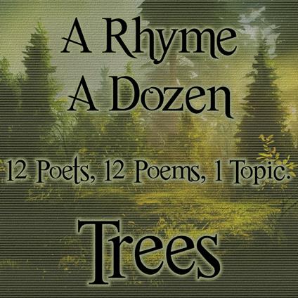 Rhyme A Dozen ? Trees, A