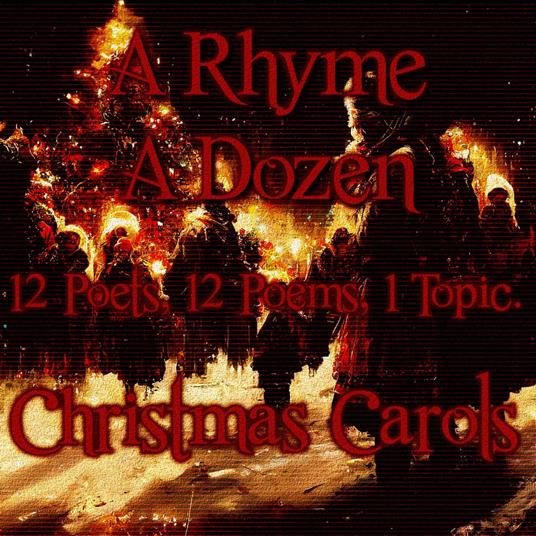 Rhyme A Dozen ? Christmas Carols, A