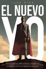 El Nuevo Yo: Transforma Tu Mente Para Cambiar Tus Resultados. Atrae Dinero, Salud, Amor A Tu Vida gracias a La Física Cuántica, la Ley de la Atracción, Bob Proctor y Deepak Chopra (Spanish Edition)