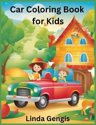 Car Coloring Book for Kids: Rev Up Your Creativity with Exciting Cars - Linda Gengis - cover
