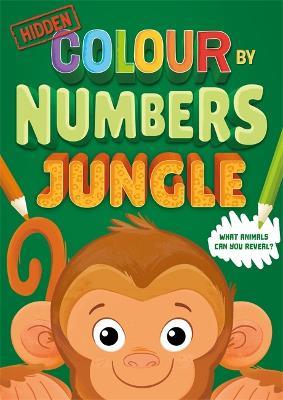 Hidden Colour By Numbers: Jungle - Igloo Books - cover