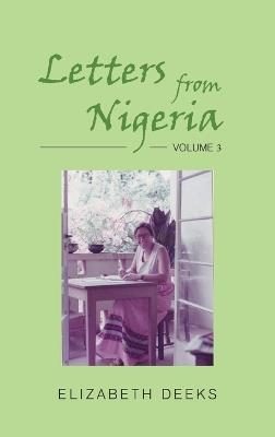 Letters from Nigeria: Volume 3 - Elizabeth Deeks - cover