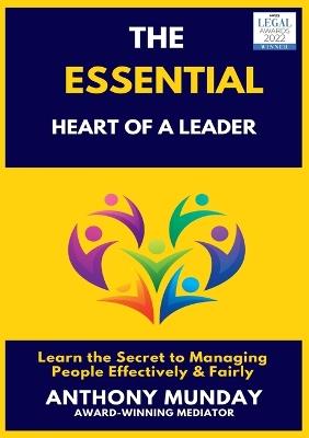 The Essential Heart of a Leader - Anthony Munday - cover