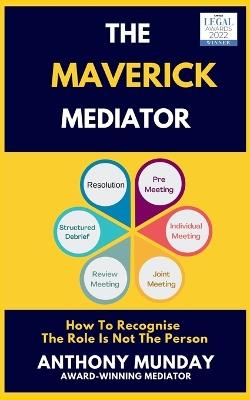 The Maverick Mediator - Anthony Munday - cover