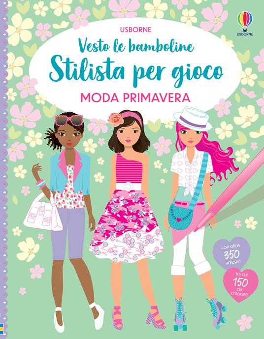 Moda primavera. Con adesivi. Ediz. a colori - Fiona Watt,Stella Baggott - copertina