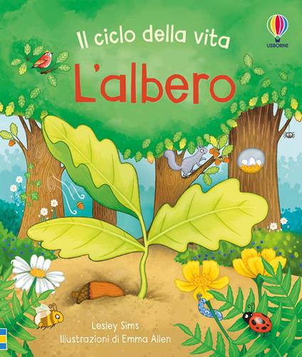 L'albero. Il ciclo della vita. Con adesivi. Ediz. a colori - Lesley Sims - copertina