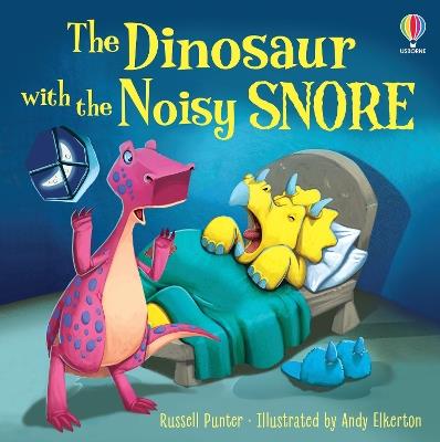 The Dinosaur with the Noisy Snore - Russell Punter - cover