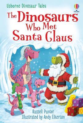 The Dinosaurs who Met Santa Claus - Russell Punter - cover