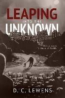 Leaping into the Unknown - D.C. Lewens - cover