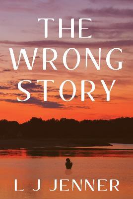 The Wrong Story - L J Jenner - cover