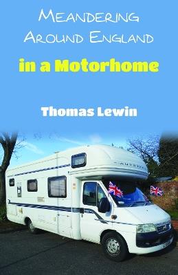 Meandering Around England in a Motorhome - Thomas Lewin - cover