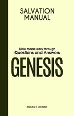 Salvation Manual: Bible Made Easy through Questions and Answers for the Book of Genesis