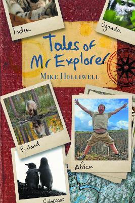 Tales of Mr Explorer - Mike Helliwell - cover