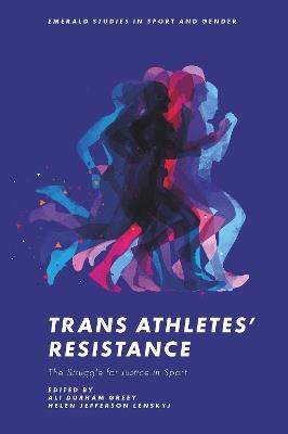 Trans Athletes’ Resistance: The Struggle for Justice in Sport - cover