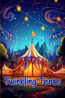 Twinkling Tents: Magical Circus Stories - Curro Sauseda - cover