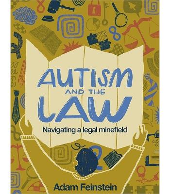 Autism and the Law: Navigating a Legal Minefield - Adam Feinstein - cover