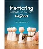 Mentoring in Health, Social Care and Beyond: A Handbook for Practice, Training and Research