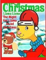 The Night the Llama Saved Christmas: A Christmas Story for Kids - Great Gift for Christmas - Sascha Association - cover