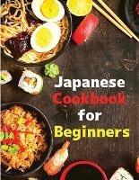 Japanese Cookbook for Beginners: Classic and Modern Recipes Made Easy - Intel Premium Book - cover