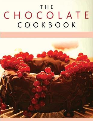 Chocolate Recipe Book: Discover A Wide Variety of Delicious Chocolate Recipes - Garcia Books - cover