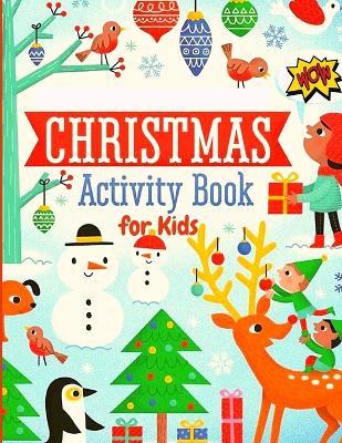 Christmas Activity Book for Kids: Mazes, Puzzles, Tracing, Coloring Pages, Letter to Santa and More! - Utopia Publisher - cover