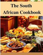 The South African Cookbook: Amazing Dishes From South Africa To Cook Right Now