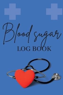 Blood Sugar Log Book: Personal Daily Blood Pressure Log to Record and Monitor Blood Pressure at Home, Heart Pulse Rate Tracker and Organizer - Anija Amelia - cover