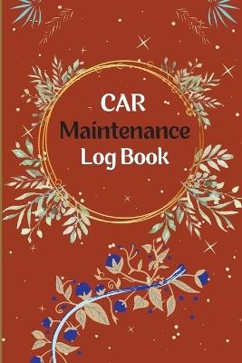 Vehicle Maintenance Log Book: Car Repair Journal, Oil Change Log Book, Vehicle and Automobile Service, Engine, Fuel, Miles, Tires Log Notes - Miriam Milwakee - cover