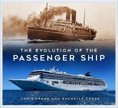 The Evolution of the Passenger Ship - Chris Frame,Rachelle Cross - cover