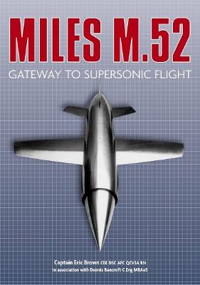 Miles M.52: Gateway to Supersonic Flight - Eric Brown - cover