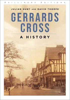 Gerrards Cross: A History - Julian Hunt,David Thorpe - cover