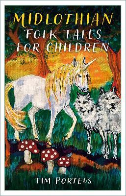 Midlothian Folk Tales for Children - Tim Porteus - cover