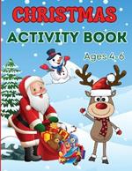 Christmas Activity Book for Kids Ages 4-6: Children Workbook Games Activities: Coloring, Mazes, Spot The Difference, Tracing, Counting, Dot to Dot, Drawing