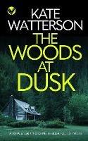 THE WOODS AT DUSK a totally gripping crime thriller full of twists