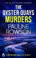 THE OYSTER QUAYS MURDERS a gripping crime thriller full of twists - Pauline Rowson - cover