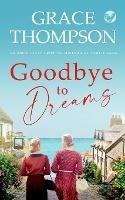 GOODBYE TO DREAMS an absolutely gripping historical family saga