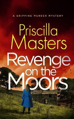 REVENGE ON THE MOORS a gripping murder mystery - Priscilla Masters - cover