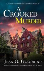 A CROOKED MURDER an absolutely gripping cozy murder mystery full of twists