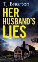 HER HUSBAND'S LIES an unputdownable psychological thriller with a breathtaking twist