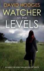 WATCHER ON THE LEVELS an addictive crime thriller full of twists