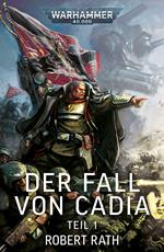 Der Fall von Cadia: Teil 1