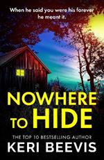 Nowhere to Hide: A BRAND NEW completely gripping psychological thriller from TOP 10 BESTSELLER Keri Beevis for 2024