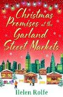 Christmas Promises at the Garland Street Markets: A cozy, heartwarming romantic festive read from Helen Rolfe - Helen Rolfe - cover