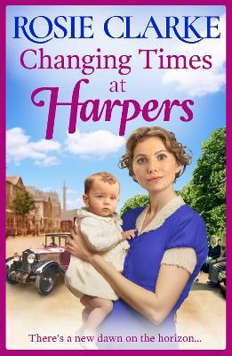 Changing Times at Harpers: The BRAND NEW instalment in Rosie Clarke's historical saga series for 2023 - Rosie Clarke - cover